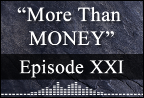 “More than Money” – Episode 21
