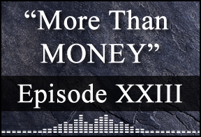 “More than Money” – Episode 23