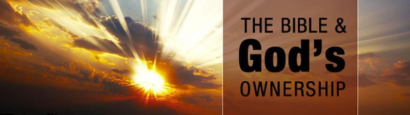 The Bible and Gods Ownership